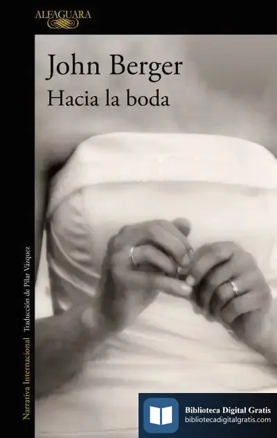 Descargar Hacia La Boda de John Berger