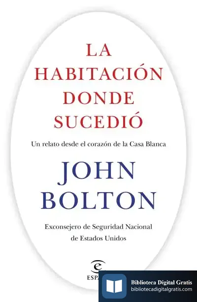 Descargar La Habitación Donde Sucedió de John Bolton