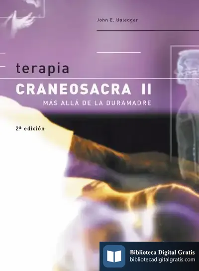 Descargar Terapia Craneosacra Ii. Más Allá De La Duramadre