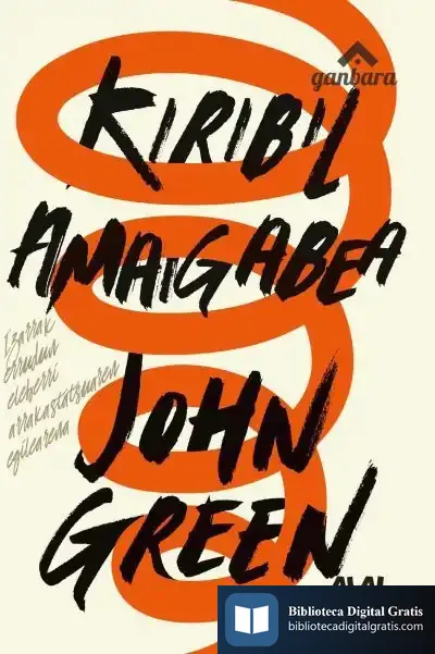 Descargar Kiribil Amaigabea de John Green
