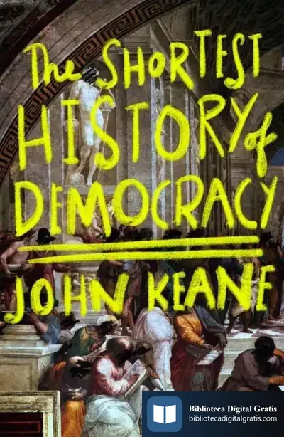 Descargar Una Breve Historia De La Democracia de John Keane