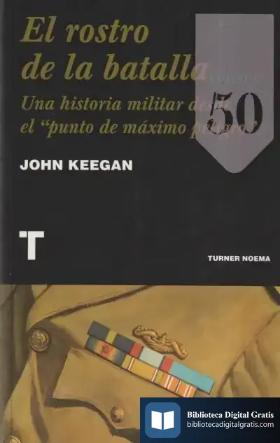 Descargar El Rostro De La Batalla de John Keegan