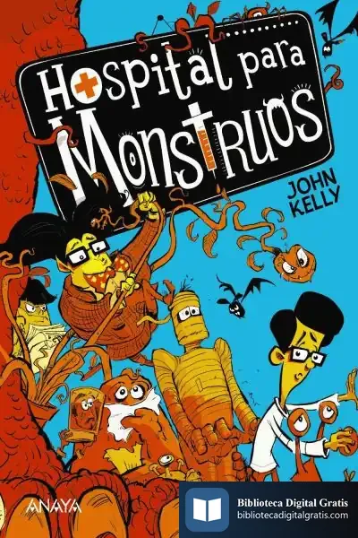 Descargar Hospital Para Monstruos de John Kelly
