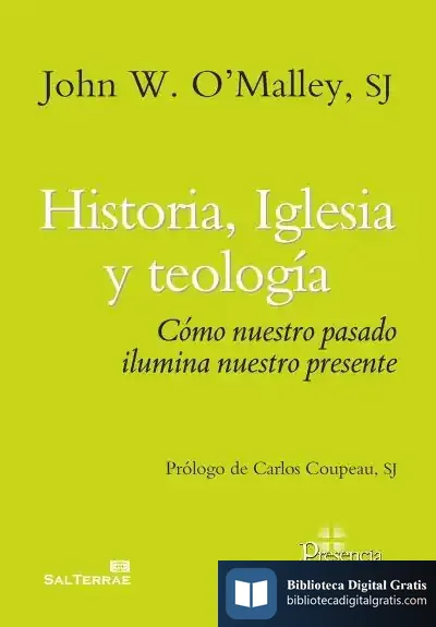 Descargar Historia, Iglesia Y Teología: Cómo Nuestro Pasado Ilumina Nuestro Presente