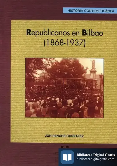 Descargar Republicanos En Bilbao (1868-1937) de Pablo Zurita Espinosa