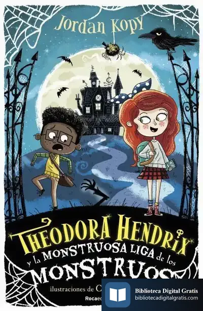 Descargar Theodora Hendrix Y La Monstruosa Liga De Los Monstruos