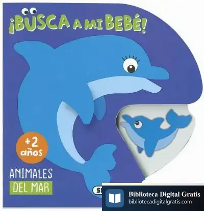 Descargar Busca A Mi Bebé. Animales Del Mar de Jordi Busquets