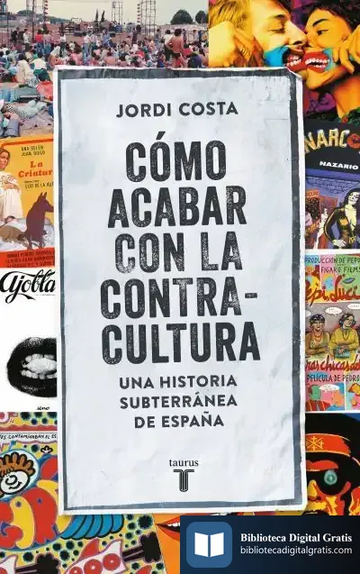 Descargar Cómo Acabar Con La Contracultura de Jordi Costa