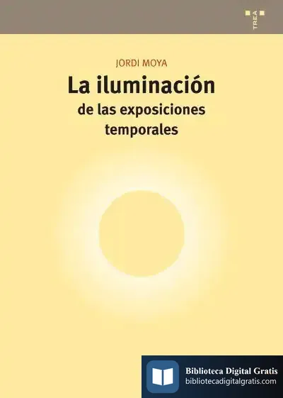 Descargar La Iluminación De Las Exposiciones Temporales de Jordi Moya Baringo