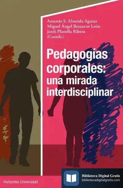 Descargar Pedagogías Corporales: Una Mirada Interdisciplinar de Jordi Planella Ribera