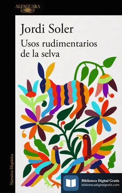 Descargar Usos Rudimentarios De La Selva de Jordi Soler
