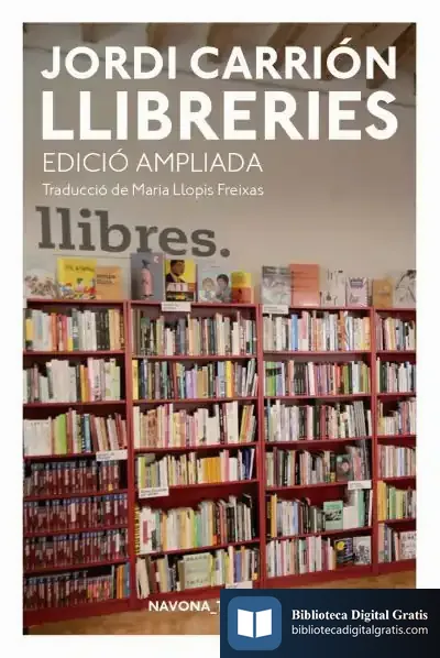 Descargar Llibreries. Edición Ampliada de Jorge Carrión