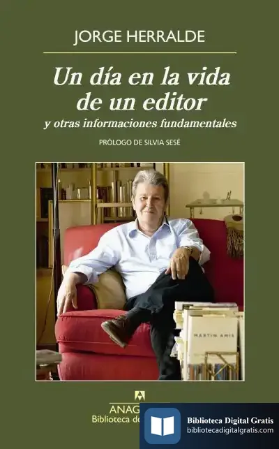 Descargar Un Día En La Vida De Un Editor de Jorge de Herralde Grau