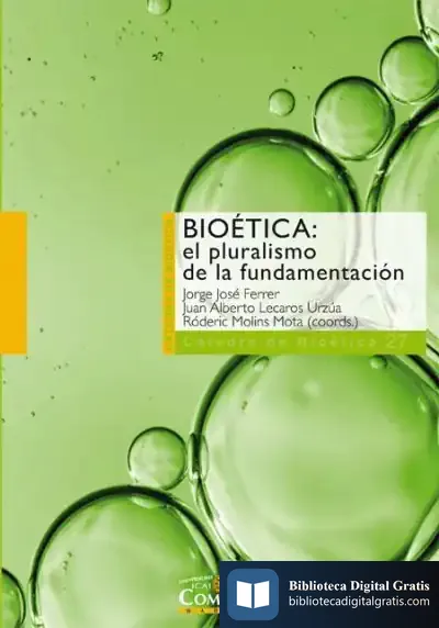 Descargar Bioética: El Pluralismo De La Fundamentación de Jorge José Ferrer