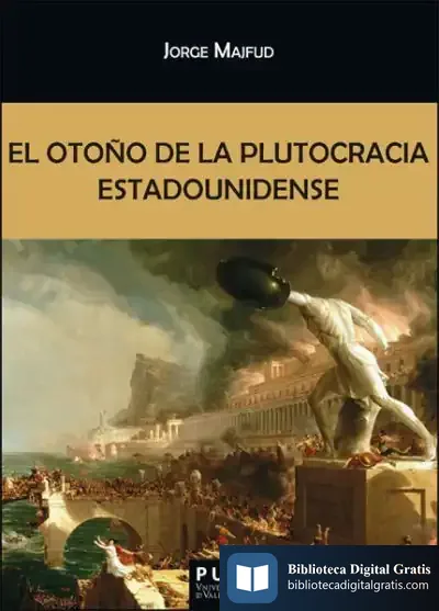 Descargar El Otoño De La Plutocracia Estadounidense de Jorge Majfud
