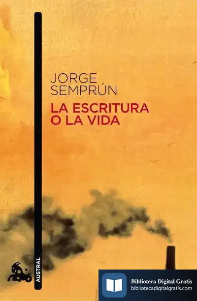 Descargar La Escritura O La Vida de Jorge Semprún