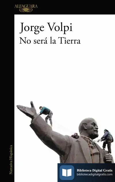 Descargar No Será La Tierra de Jorge Volpi