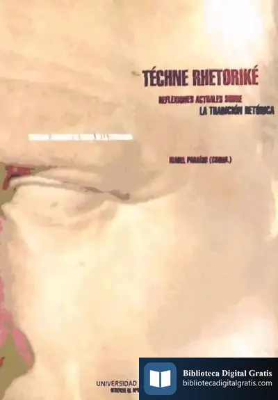 Descargar Techne Retorike. Reflexiones Actuales Sobre La Tradicion Retórica