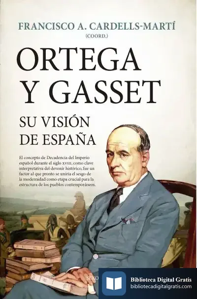 Descargar Ortega Y Gasset, Su Visión De España de José Andrés-gallego