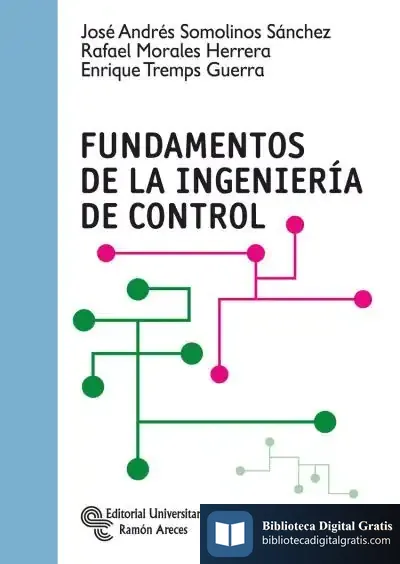 Descargar Fundamentos De La Ingeniería De Control de José Andrés Somolinos Sánchez