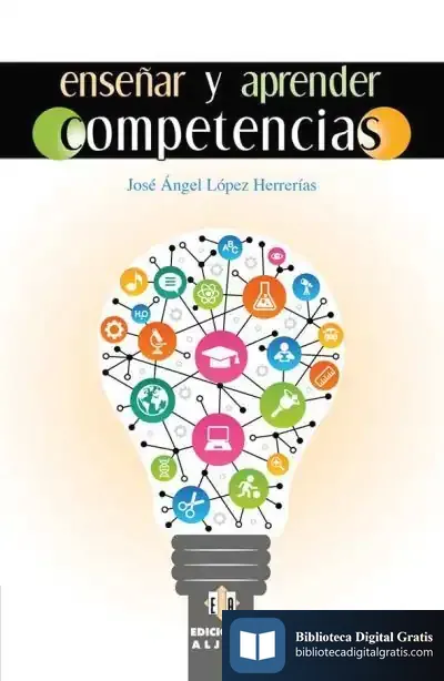Descargar Enseñar Y Aprender Competencias de José Ángel López Herrerías