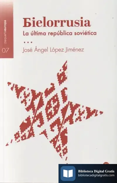 Descargar Bielorrusia: La Última República Soviética de José Ángel López Jiménez