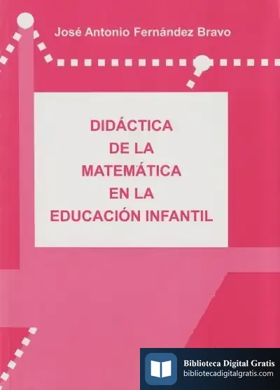 Descargar Didáctica De La Matemática En La Educación Infantil de José Antonio Fernández Bravo