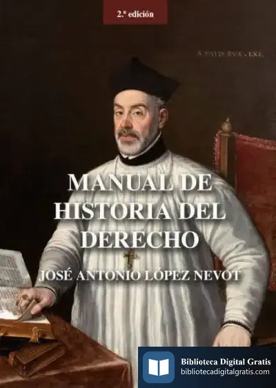 Descargar Manual Historia Del Derecho 2022 de José Antonio López Nevot