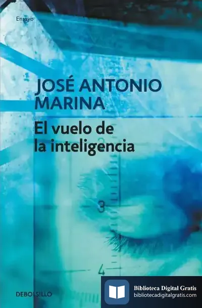 Descargar El Vuelo De La Inteligencia de José Antonio Marina
