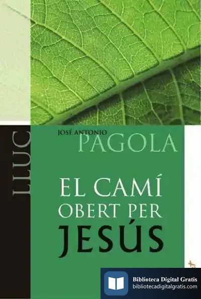 Descargar El Camí Obert Per Jesús. Lluc de José Antonio Pagola