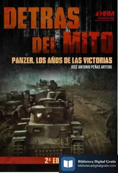 Descargar Detrás Del Mito: Panzer, Los Años De Las Victorias de José Antonio Peñas Artero