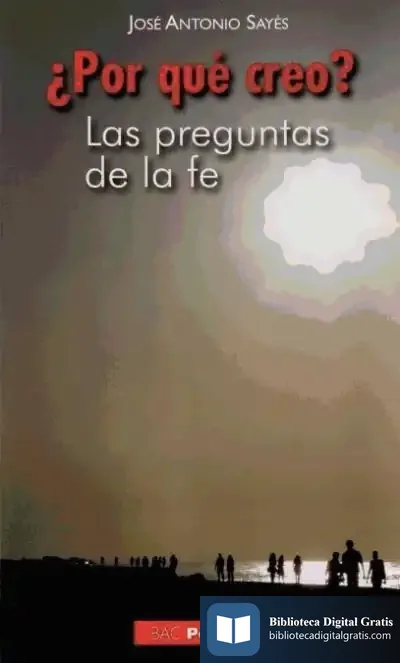 Descargar ¿Por Qué Creo? de José Antonio Sayés