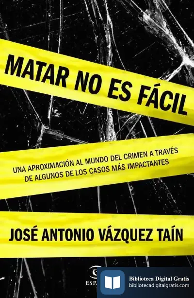 Descargar Matar No Es Fácil de José Antonio Vázquez Taín