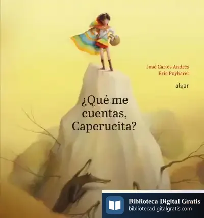 Descargar ¿Qué Me Cuentas, Caperucita? de José Carlos Andrés González
