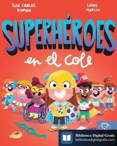 Descargar Superhéroes En El Cole de José Carlos Román García