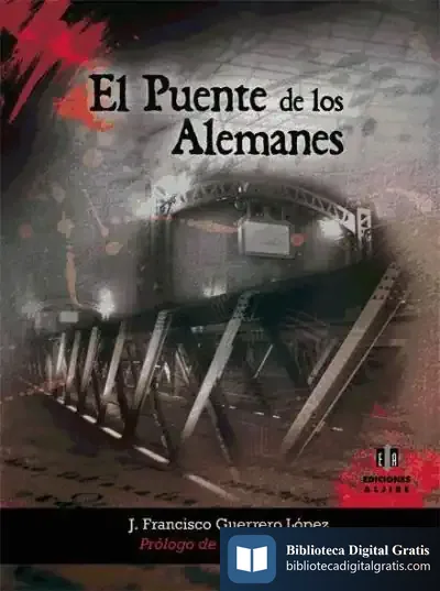 Descargar El Puente De Los Alemanes de José Francisco Guerrero López