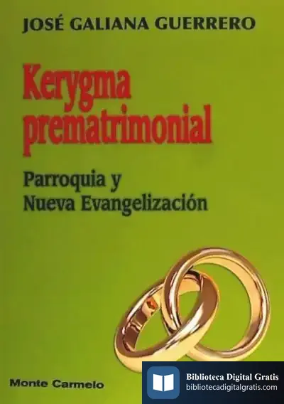 Descargar Kerygma Prematrimonial: Parroquia Y Nueva Evangelización de José Galiana Guerrero