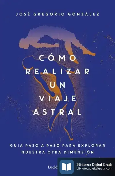 Descargar Cómo Realizar Un Viaje Astral de José Gregorio González Gutiérrez