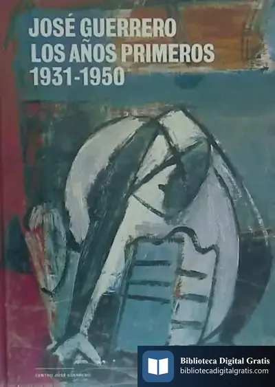 Descargar José Guerrero, Los Años Primeros (1931-1950) de Varios Autores