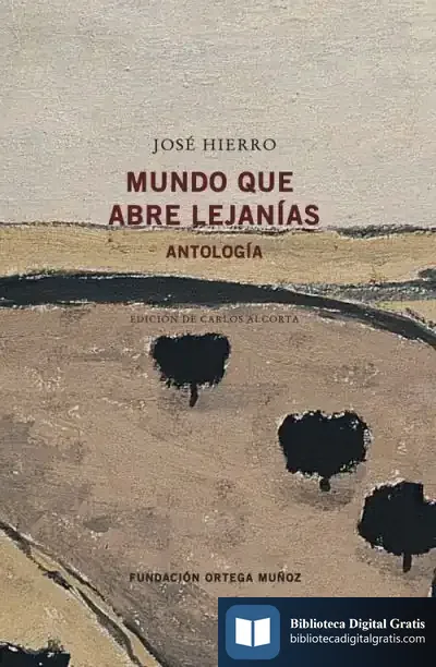 Descargar Mundo Que Abre Lejanías de José Hierro