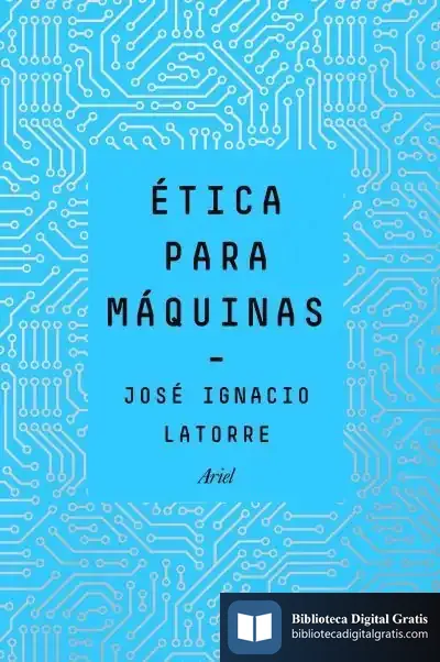 Descargar Ética Para Máquinas de José Ignacio Latorre Sentís