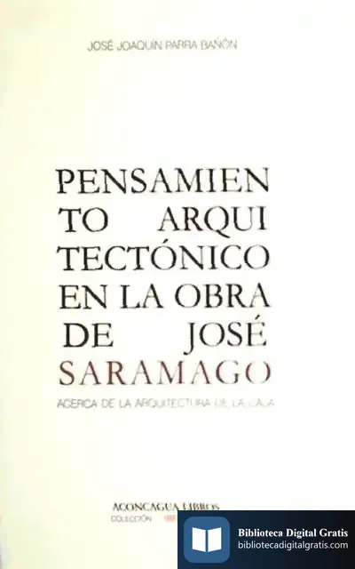 Descargar Pensamiento Arquitectónico En La Obra De José Saramago: Acerca De La Arquitectura De La Casa