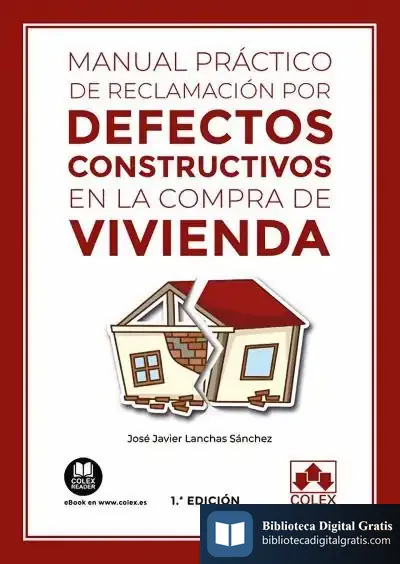Descargar Manual Practico De Reclamacion Por Defectos Constructivos En La Compra De Vivien de José Javier Lanchas Sánchez