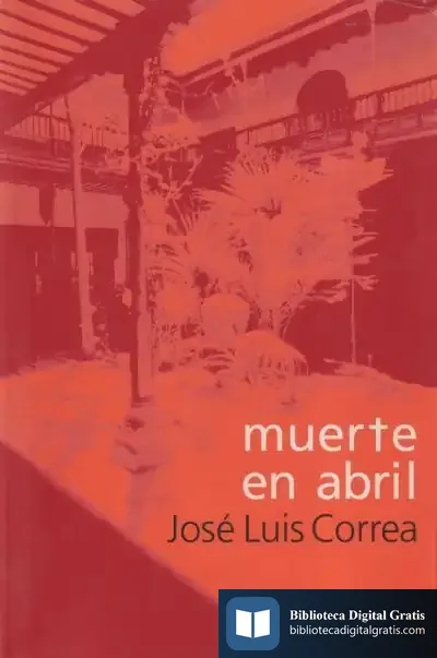 Descargar Muerte En Abril de José Luis Correa Santana