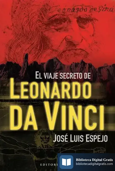 Descargar El Viaje Secreto De Leonardo Da Vinci de José Luis Espejo Pérez