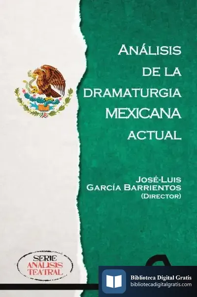 Descargar Análisis De La Dramaturgia Mexicana Actual de José Luis García Barrientos
