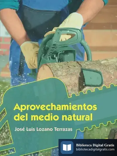 Descargar Aprovechamientos Del Medio Natural de José Luis Lozano Terrazas