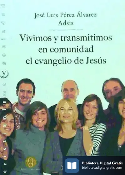 Descargar Vivimos Y Transmitimos En Comunidad El Evangelio De Jesús de José Luis Pérez Álvarez