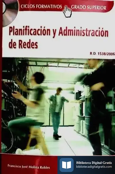 Descargar Planificación Y Administración De Redes (Grado Sup.) de José Luis Raya Cabrera