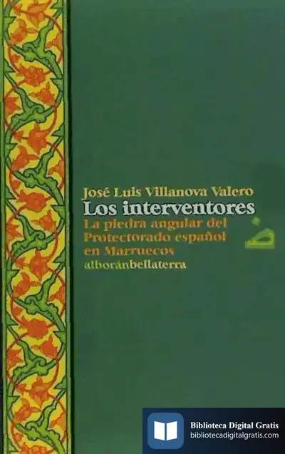 Descargar Los Interventores: La Piedra Angular Del Protectorado Español En Marruecos de Roberto L. Blanco Valdés